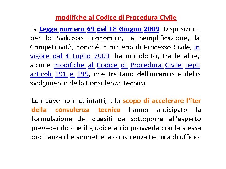 modifiche al Codice di Procedura Civile La Legge numero 69 del 18 Giugno 2009,