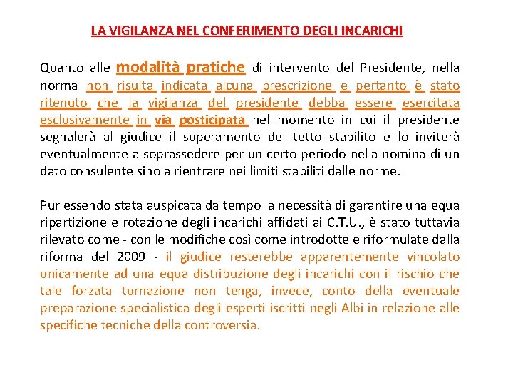 LA VIGILANZA NEL CONFERIMENTO DEGLI INCARICHI Quanto alle modalità pratiche di intervento del Presidente,