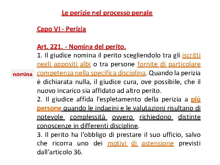 Le perizie nel processo penale Capo VI - Perizia Art. 221. - Nomina del