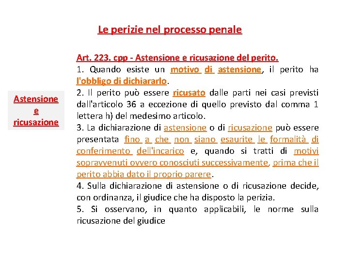 Le perizie nel processo penale Astensione e ricusazione Art. 223. cpp - Astensione e