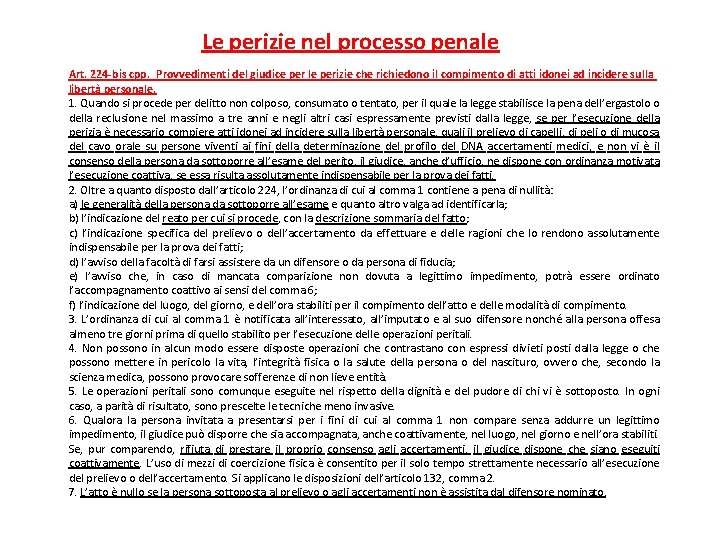 Le perizie nel processo penale Art. 224 -bis cpp.  Provvedimenti del giudice per le