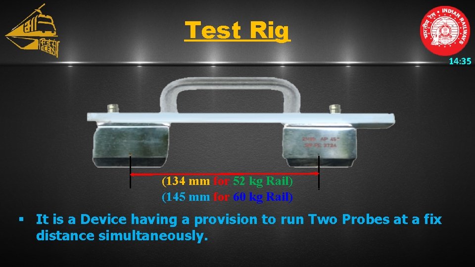 Test Rig 14: 35 (134 mm for 52 kg Rail) (145 mm for 60