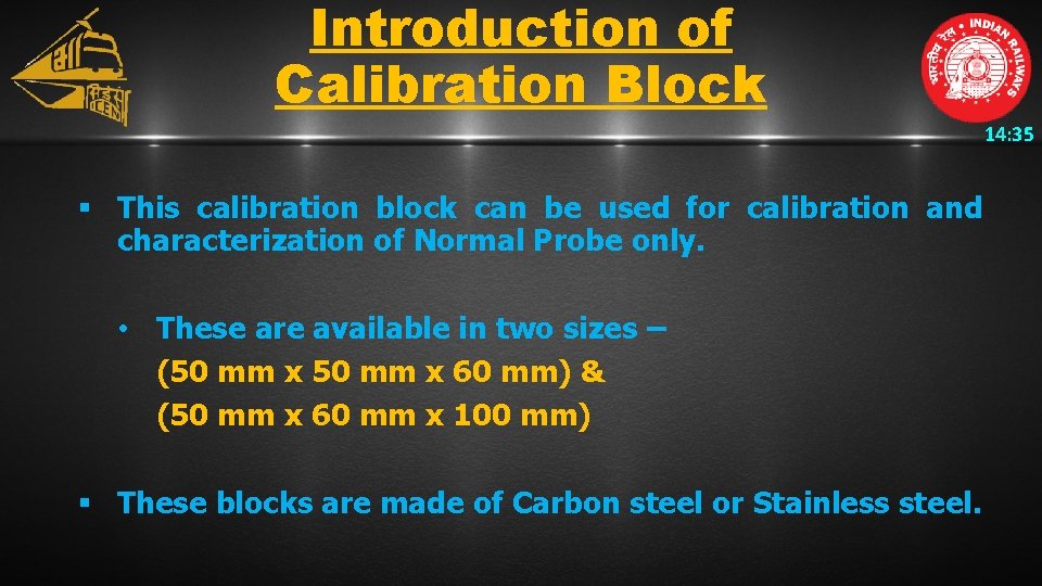 Introduction of Calibration Block 14: 35 § This calibration block can be used for