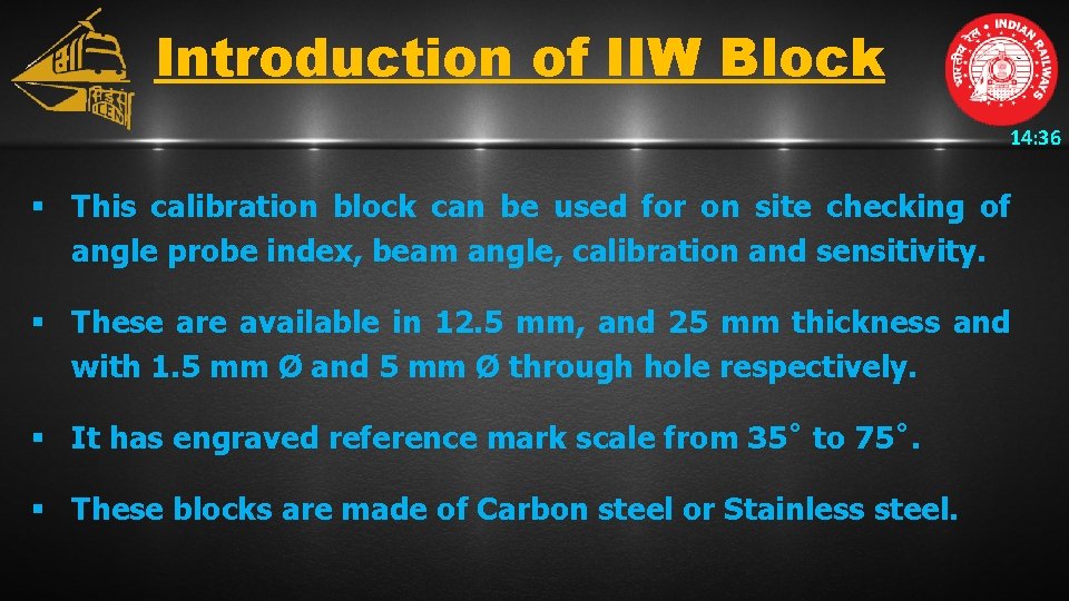 Introduction of IIW Block 14: 36 § This calibration block can be used for