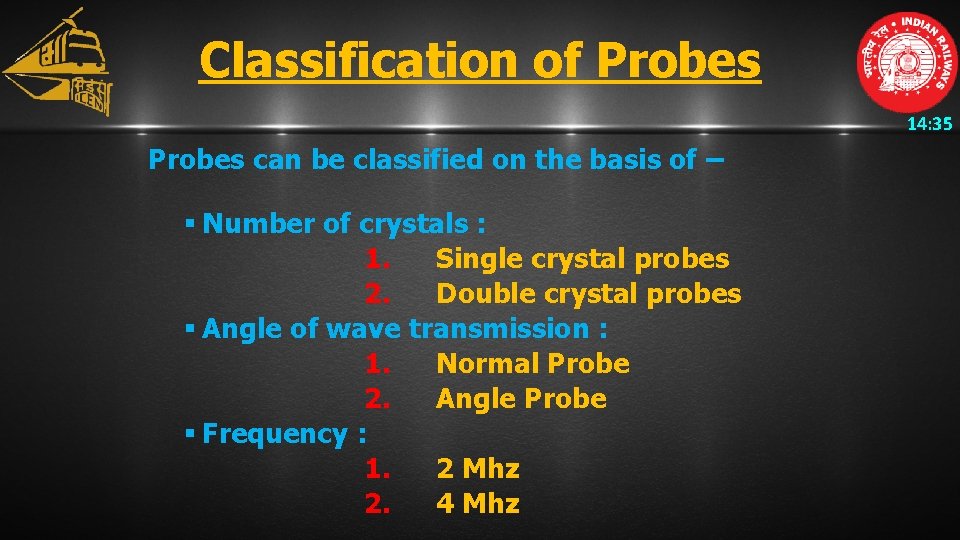 Classification of Probes 14: 35 Probes can be classified on the basis of –
