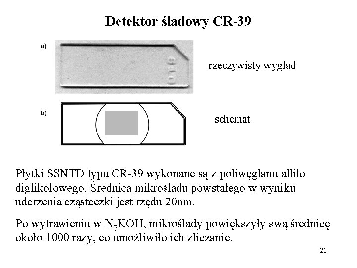 Detektor śladowy CR-39 rzeczywisty wygląd schemat Płytki SSNTD typu CR-39 wykonane są z poliwęglanu