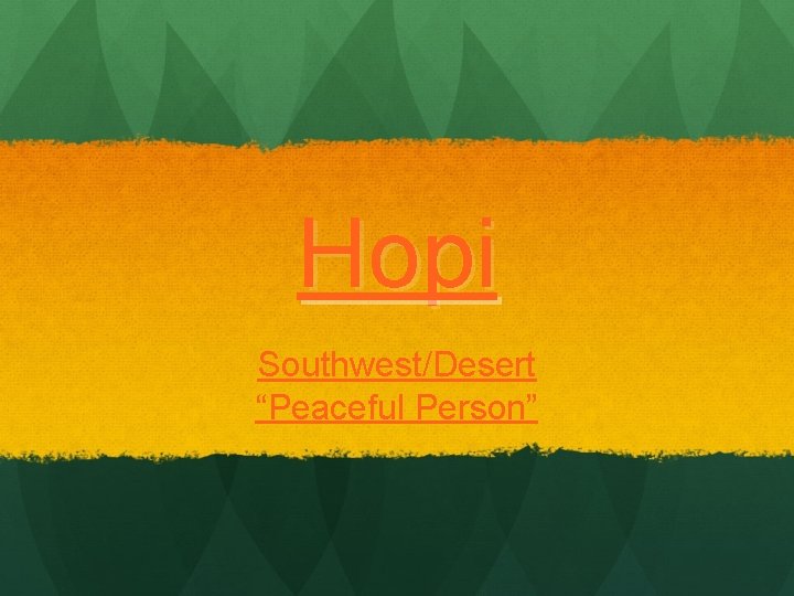 Hopi Southwest/Desert “Peaceful Person” 