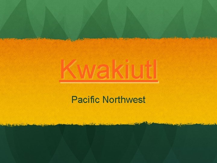 Kwakiutl Pacific Northwest 