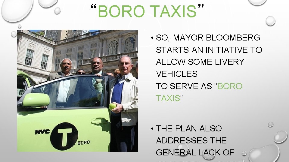 “BORO TAXIS” • SO, MAYOR BLOOMBERG STARTS AN INITIATIVE TO ALLOW SOME LIVERY VEHICLES