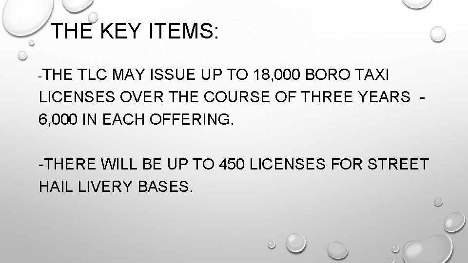  THE KEY ITEMS: -THE TLC MAY ISSUE UP TO 18, 000 BORO TAXI