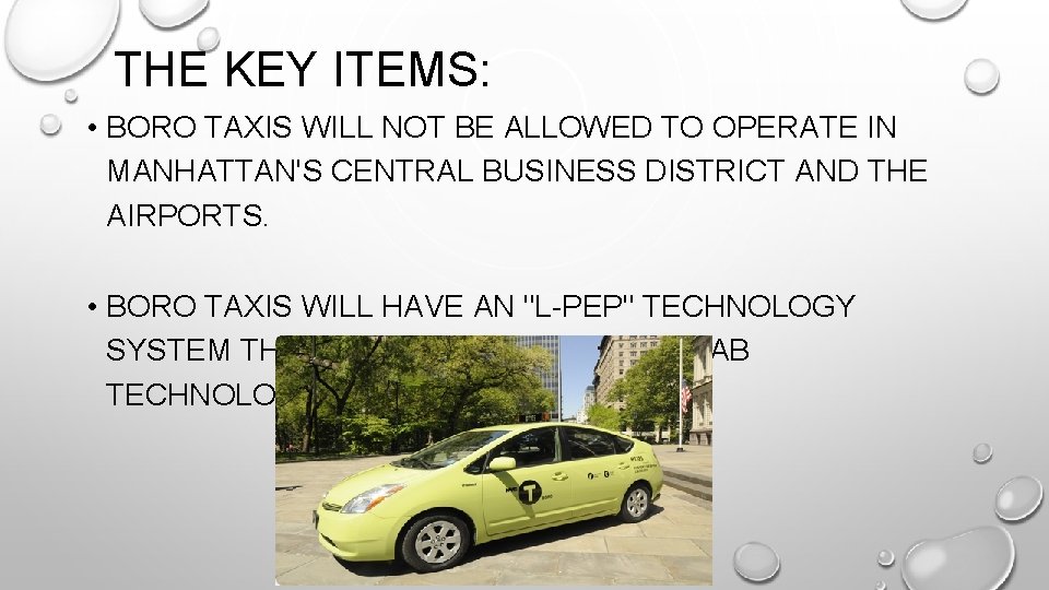  THE KEY ITEMS: • BORO TAXIS WILL NOT BE ALLOWED TO OPERATE IN