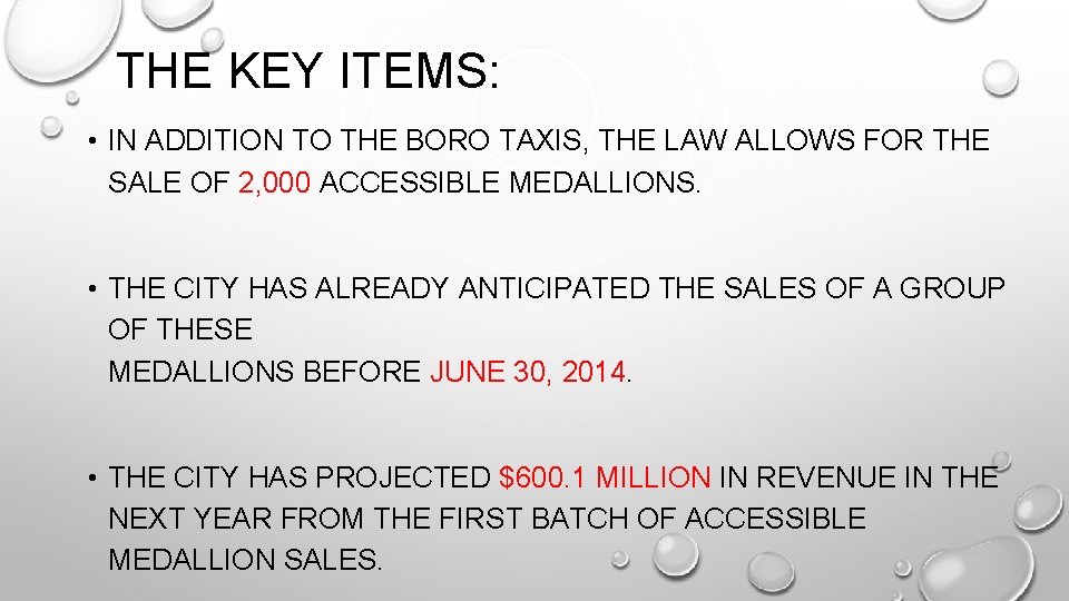  THE KEY ITEMS: • IN ADDITION TO THE BORO TAXIS, THE LAW ALLOWS