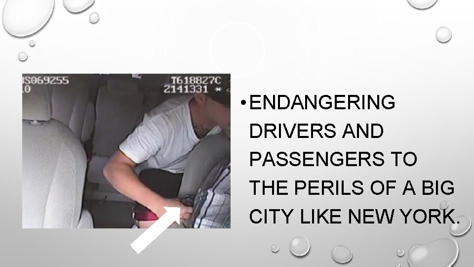  • ENDANGERING DRIVERS AND PASSENGERS TO THE PERILS OF A BIG CITY LIKE