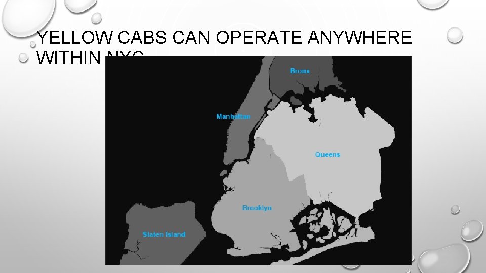 YELLOW CABS CAN OPERATE ANYWHERE WITHIN NYC. 