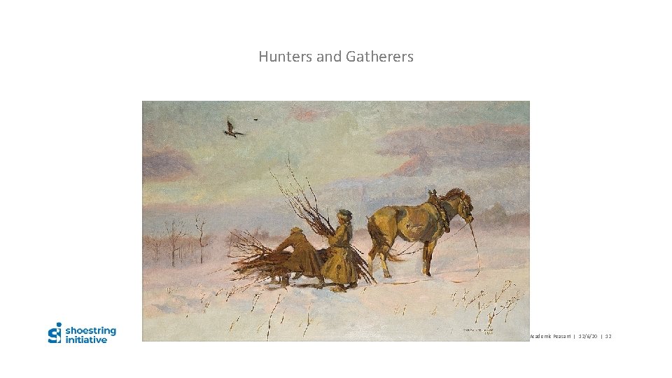 Hunters and Gatherers Danuta Charland – The Academic Peasant | 12/6/20 | 12 