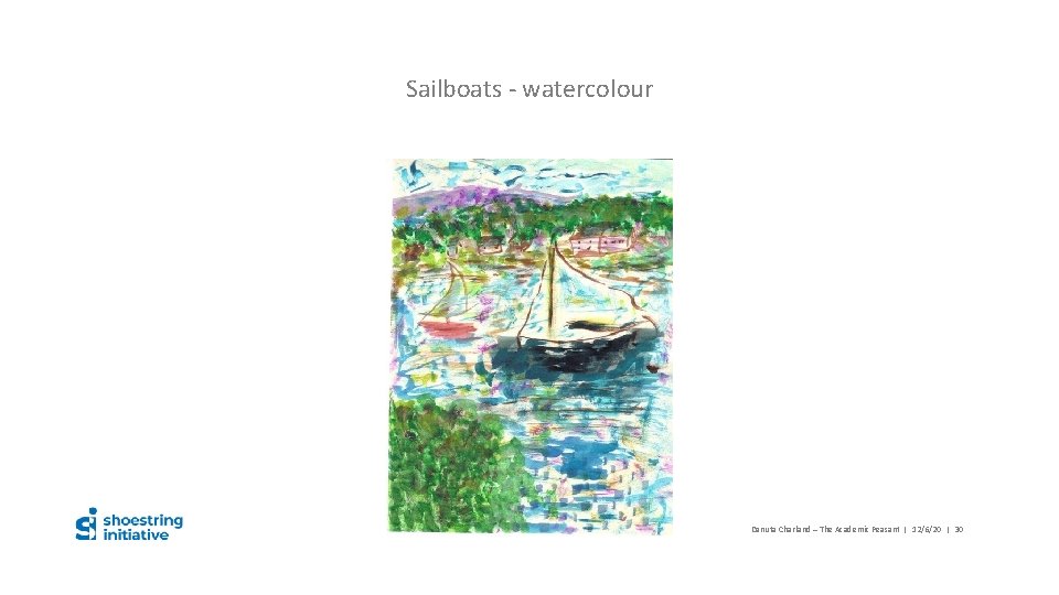 Sailboats - watercolour Danuta Charland – The Academic Peasant | 12/6/20 | 30 