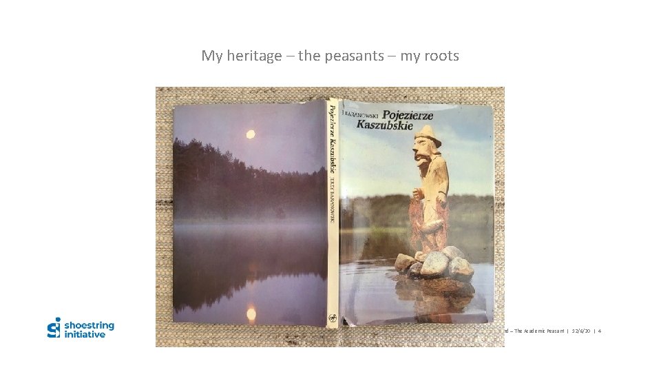 My heritage – the peasants – my roots Danuta Charland – The Academic Peasant
