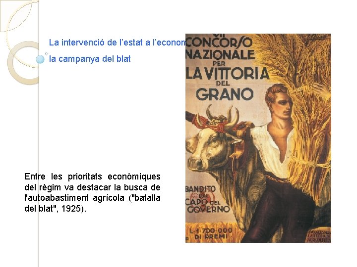 La intervenció de l’estat a l’economia: la campanya del blat Entre les prioritats econòmiques