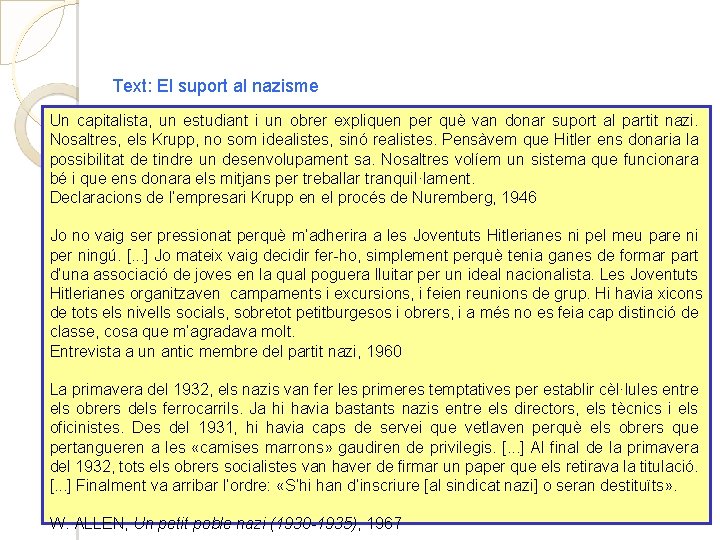 Text: El suport al nazisme Un capitalista, un estudiant i un obrer expliquen per