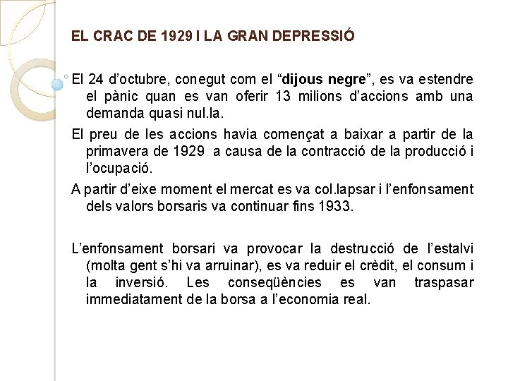 EL CRAC DE 1929 I LA GRAN DEPRESSIÓ El 24 d’octubre, conegut com el