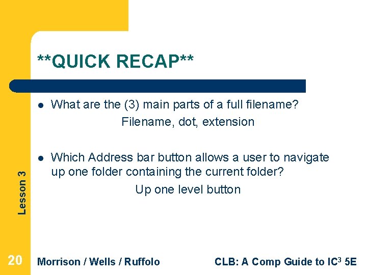 Lesson 3 **QUICK RECAP** 20 l What are the (3) main parts of a Lesson 3 **QUICK RECAP** 20 l What are the (3) main parts of a