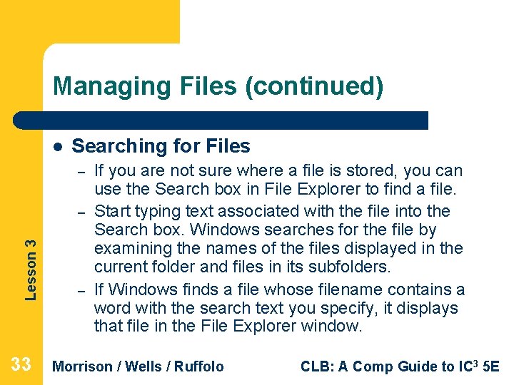 Managing Files (continued) l Searching for Files – Lesson 3 – 33 – If Managing Files (continued) l Searching for Files – Lesson 3 – 33 – If