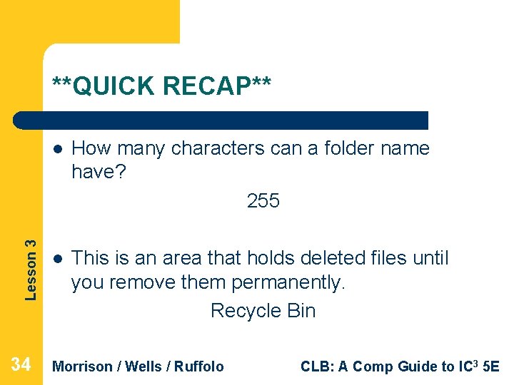 Lesson 3 **QUICK RECAP** 34 l How many characters can a folder name have? Lesson 3 **QUICK RECAP** 34 l How many characters can a folder name have?