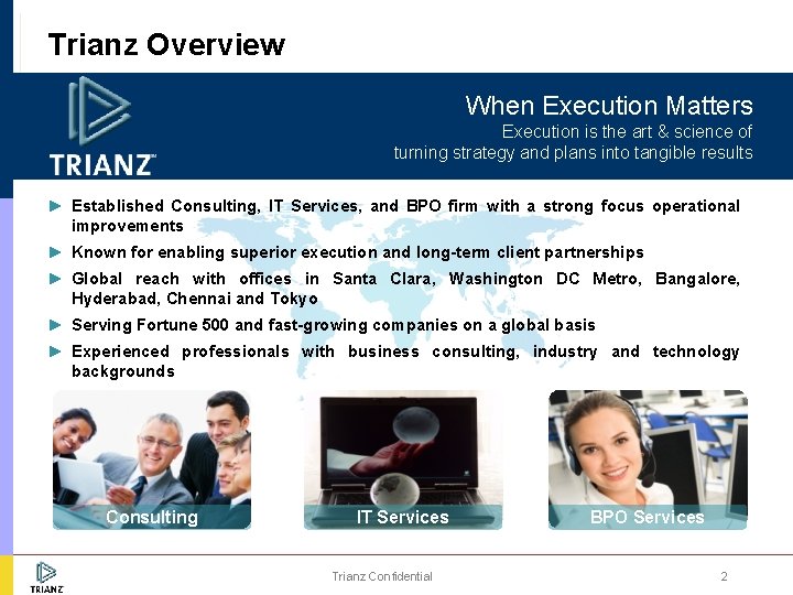 Trianz Overview When Execution Matters Execution is the art & science of turning strategy