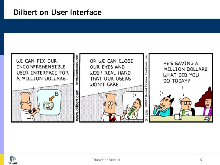 Dilbert on User Interface Ice Breaker or Question Why BI Project Fails ? Trianz