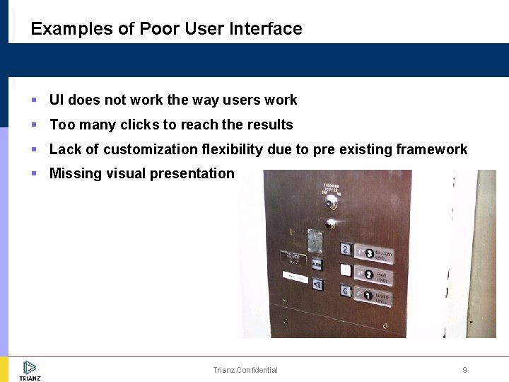 Examples of Poor User Interface § UI does not work the way users work