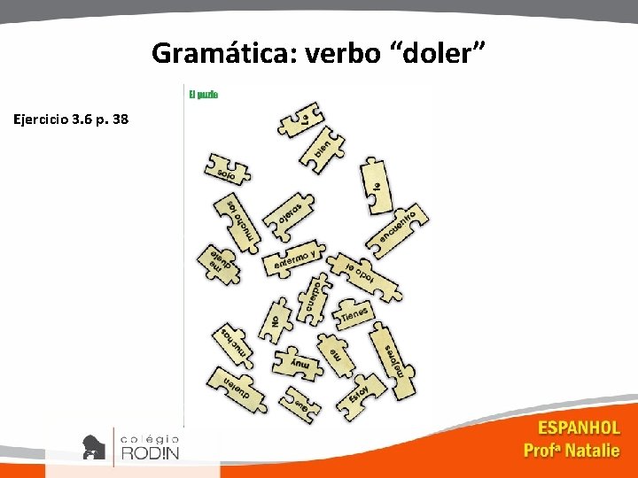 Gramática: verbo “doler” Ejercicio 3. 6 p. 38 