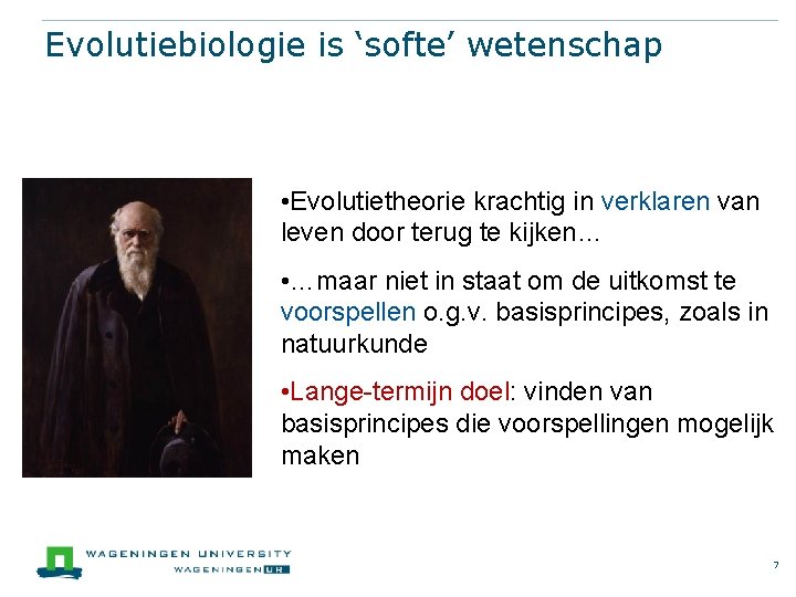 Evolutiebiologie is ‘softe’ wetenschap • Evolutietheorie krachtig in verklaren van leven door terug te