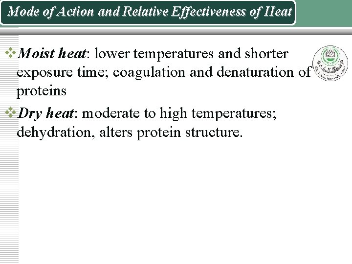 Mode of Action and Relative Effectiveness of Heat v. Moist heat: lower temperatures and