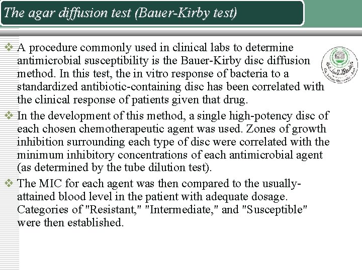 The agar diffusion test (Bauer-Kirby test) v A procedure commonly used in clinical labs