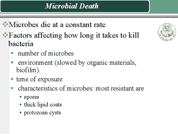 Microbial Death v. Microbes die at a constant rate v. Factors affecting how long