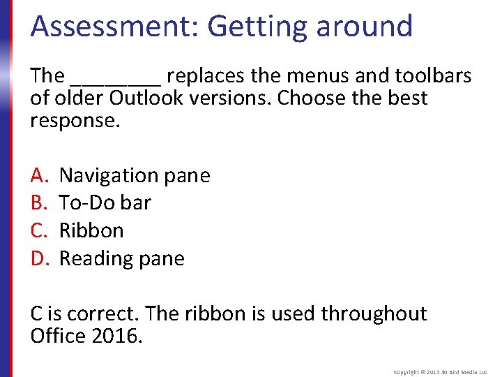 Assessment: Getting around The ____ replaces the menus and toolbars of older Outlook versions.