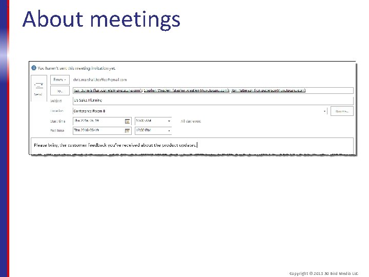About meetings Copyright © 2015 30 Bird Media LLC 