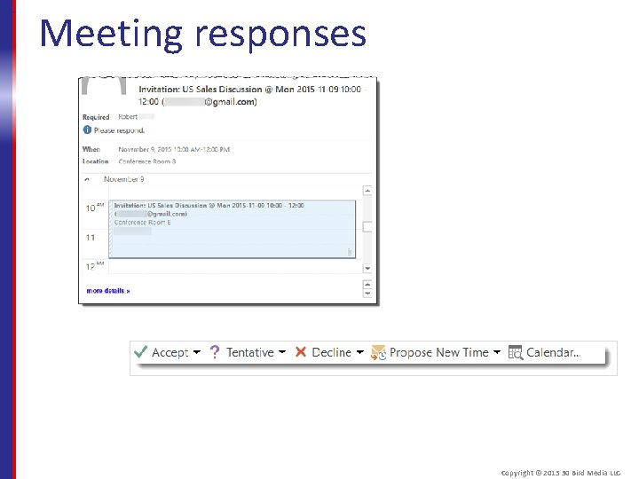 Meeting responses Copyright © 2015 30 Bird Media LLC 