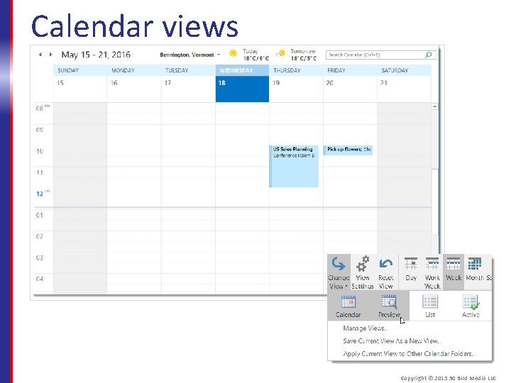 Calendar views Copyright © 2015 30 Bird Media LLC 