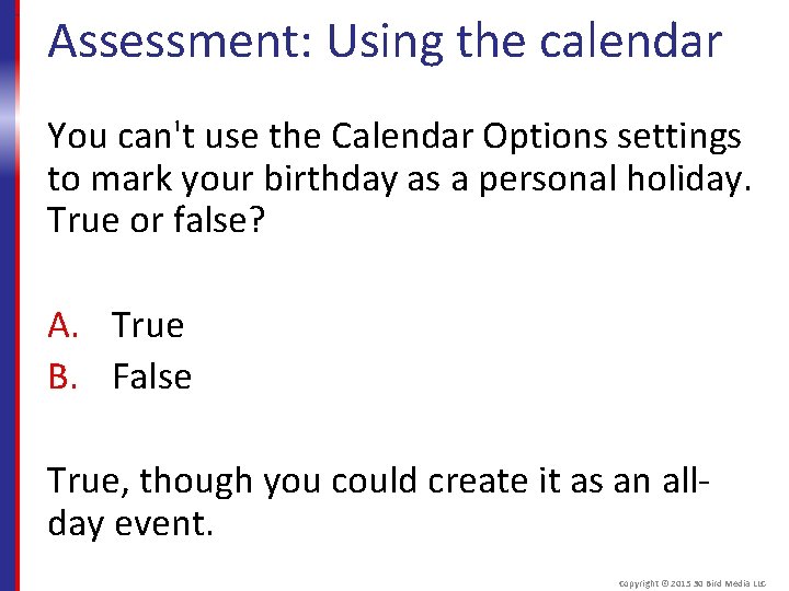 Assessment: Using the calendar You can't use the Calendar Options settings to mark your