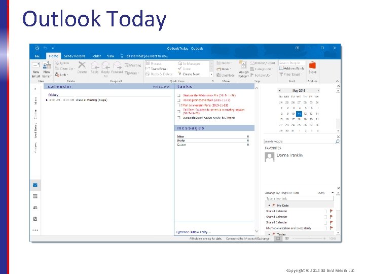 Outlook Today Copyright © 2015 30 Bird Media LLC 