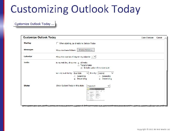 Customizing Outlook Today Copyright © 2015 30 Bird Media LLC 