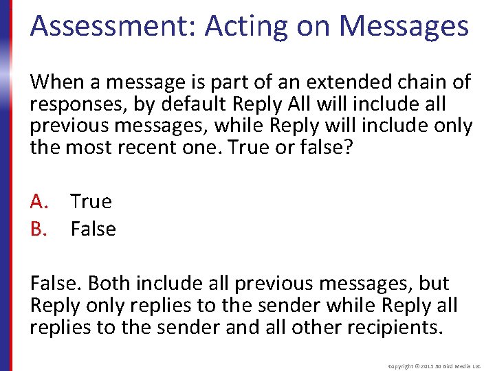 Assessment: Acting on Messages When a message is part of an extended chain of