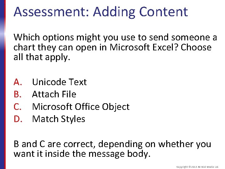 Assessment: Adding Content Which options might you use to send someone a chart they