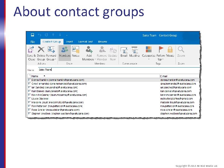 About contact groups Copyright © 2015 30 Bird Media LLC 