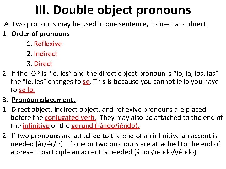 III. Double object pronouns A. Two pronouns may be used in one sentence, indirect