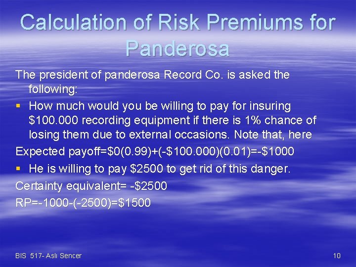 Calculation of Risk Premiums for Panderosa The president of panderosa Record Co. is asked