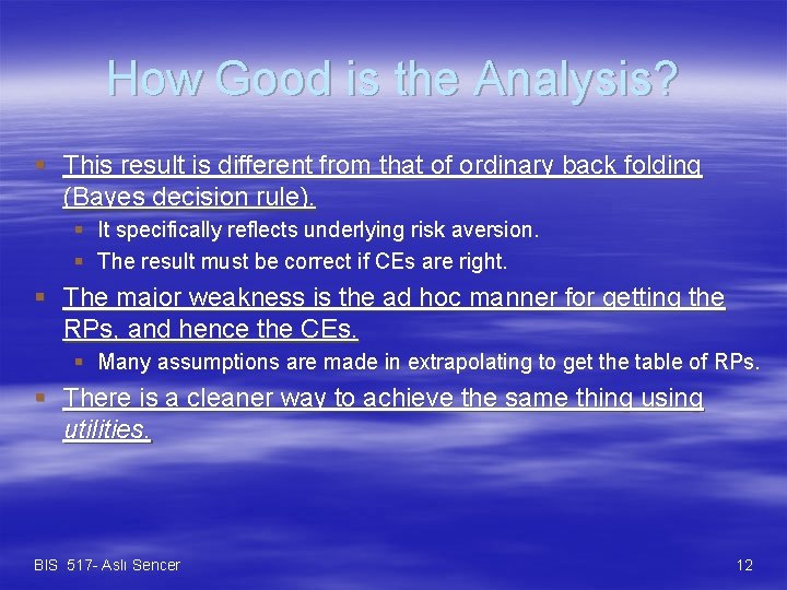 How Good is the Analysis? § This result is different from that of ordinary