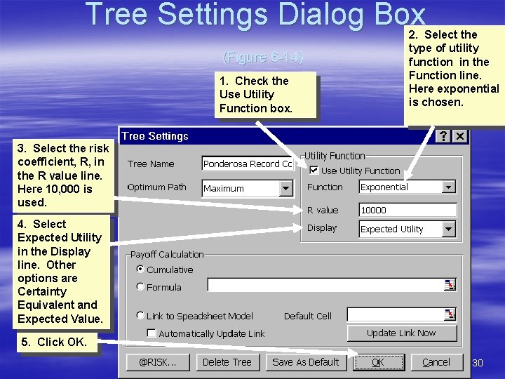 Tree Settings Dialog Box (Figure 6 -14) 1. Check the Use Utility Function box.
