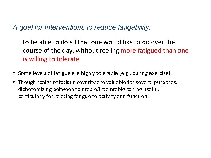 A goal for interventions to reduce fatigability: To be able to do all that